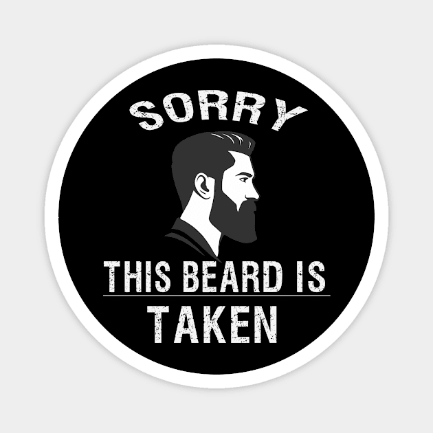 sorry this beard is taken T-Shirt Magnet by BuzzTeeStore